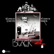Álbum Só Para Loucos… Só Para Os Raros de Black Zé