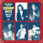Álbum Disco Still Sucks! de Bob Hocko And The Swamp Rats