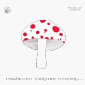 Álbum Early One Morning de Mushroom