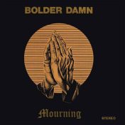 Álbum Mourning de Bolder Damn